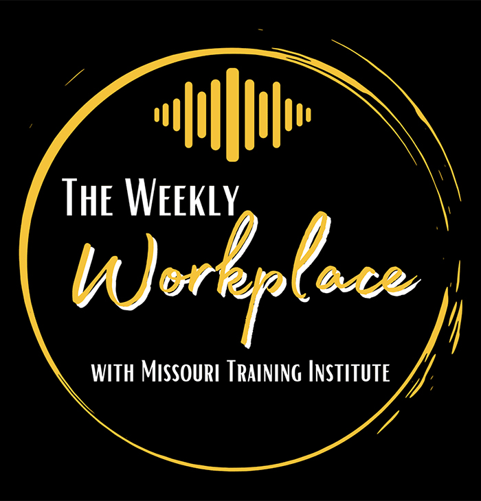 Open The Weekly Workplace is a new podcast from the Missouri Training Institute at MU.