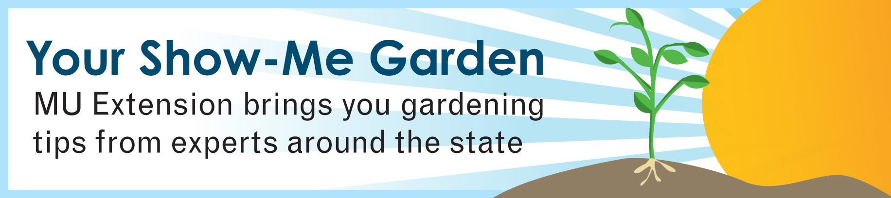 Your Show-Me Garden: MU Extension brings you gardening tips from experts around the state.