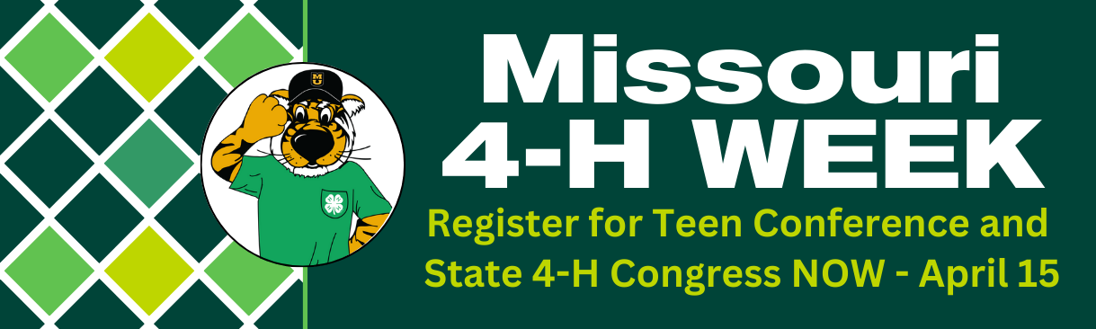 Missouri 4-H Week. Register for the teen conference now through April 15.