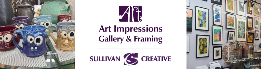 Photos and logos property of Art Impressions Gallery and Sullivan Creative. Used with permission.