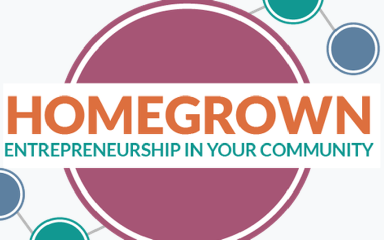 HOMEGROWN: Entrepreneurship in Your Community