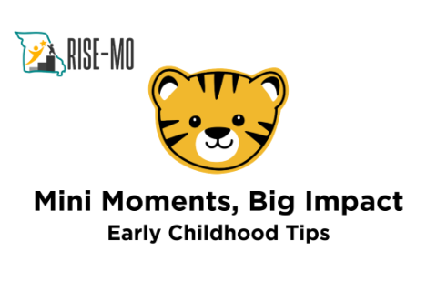 Mini Moments, Big Impact: Early Childhood Tips