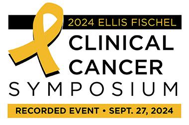 2024 Ellis Fischel Clinical Cancer Symposium