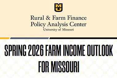 UM Rural & Farm Finance Policy Analysis Center - Spring 2026 Farm Income Outlook for Missouri