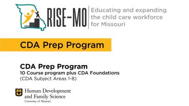 Rise-MO and MU Human Development and Family Science offering called CDA Prep Program