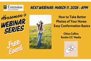 Horsemen's Webinar Series flier for March 11, 2026 at 6 PM on How to take better photos of your horse
